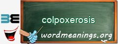 WordMeaning blackboard for colpoxerosis